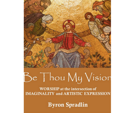 Be Thou My Vision by Byron Spradlin